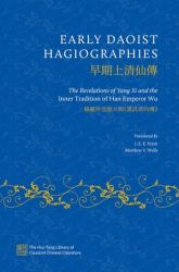 Early Daoist Hagiographies : The Revelations of Yang Xi and the Inner Tradition of Han Emperor Wu