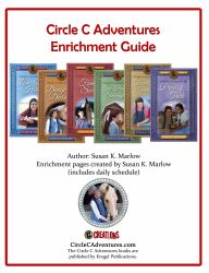 Circle C Adventures Enrichment Guide : A Literature Unit Study