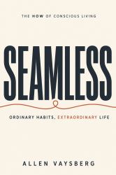 Seamless : Ordinary Habits, Extraordinary Life