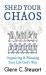 Shed Your Chaos : Organize from the Inside Out: Turn Complexity into Simplicity: Organizing and Planning Your Life God's Way