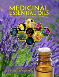 Medicinal Essential Oils : The Science and Practice of Evidence-Based Essential Oil Therapy