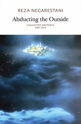 Abducting the Outside : Collected Writings 2003-2018