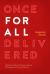 Once for All Delivered : A Reformed, Amillennial Ordination Paper for the Evangelical Free Church of America