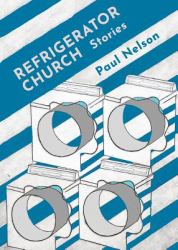 Refrigerator Church : Stories