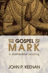 The Gospel of Mark : A Mahayana Reading