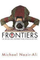Frontiers in Muslim-Christian Encounter