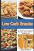 Low Carb Snacks : 60 Healthy, Tasty Snack Recipes for Complete Weight Loss