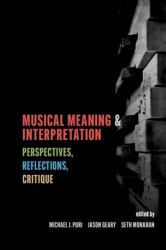 Musical Meaning and Interpretation : Perspectives, Reflections, Critique