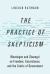 The Practice of Skepticism : Montaigne and Zhuangzi on Freedom, Coexistence, and the Limits of Government