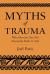 Myths of Trauma : Why Adversity Does Not Necessarily Make Us Sick