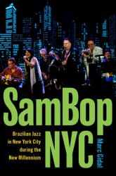 SamBop NYC : Brazilian Jazz in New York City During the New Millennium