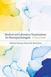 Medical and Laboratory Examinations for Neuropsychologists : A Clinical Guide