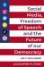 Social Media, Freedom of Speech, and the Future of Our Democracy
