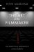 The Art of the Filmmaker : The Practical Aesthetics of the Screen