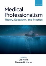 Medical Professionalism : Theory, Education, and Practice