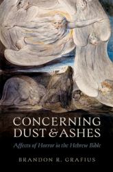 Concerning Dust and Ashes : Affects of Horror in the Hebrew Bible