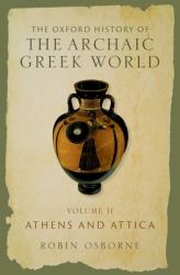 The Oxford History of the Archaic Greek World : Volume II: Athens and Attica