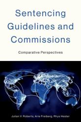 Sentencing Guidelines and Commissions : Comparative Perspectives