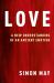 Love : A New Understanding of an Ancient Emotion Love : A New Understanding of an Ancient Emotion
