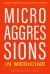 Microaggressions in Medicine
