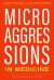 Microaggressions in Medicine