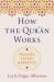 How the Qur'ān Works : Reading Sacred Narrative
