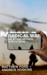 Radical War : Data, Attention and Control in the Twenty-First Century