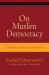 On Muslim Democracy : Essays and Dialogues On Muslim Democracy : Essays and Dialogues