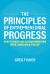 The Principles of Entrepreneurial Progress : How to Create and Sustain Momentum When Launching a Startup