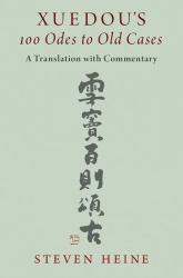Xuedou's 100 Odes to Old Cases : A Translation with Commentary