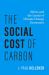 The Social Cost of Carbon : Ethics and the Limits of Climate Change Economics