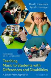 Teaching Music to Students with Differences and Disabilities : A Label-Free Approach