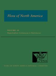 Flora of North America: Volume 14, Magnoliophyta: Gentianaceae to Hydroleaceae : North of Mexico