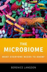 The Microbiome : What Everyone Needs to Know®