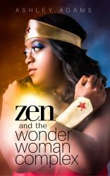 Zen and the Wonder Woman Complex : A Dreambook for Creative Entrepreneurs