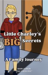 Little Charley's Big Secrets : A Family Journey (Boy's Edition)