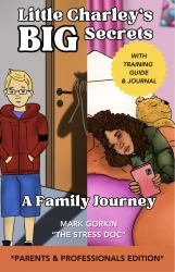Little Charley's Big Secrets : A Family Journey (Parents & Professionals Training Guide Edition)
