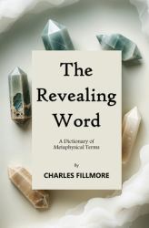 The Revealing Word : A Dictionary of Metaphysical Terms