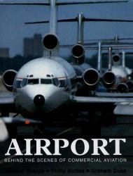 Airport : Behind the Scenes of Commercial Aviation