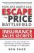 How Any Agent Can Escape the Price Battlefield : Insurance Sales Secrets - 20 Years of My Best Secrets for Winning New Business Outside of Price, Coverage, or a Value Pitch How Any Agent Can Escape the Price Battlefield : Insurance Sales Secrets - 20 Years of My Best Secrets for Winning New Business Outside of Price, Coverage, or a Value Pitch