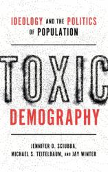 Toxic Demography : Ideology and the Politics of Population