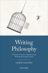 Writing Philosophy : A Student's Guide to Reading and Writing Philosophy Essays