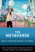 The Metaverse : What Everyone Needs to Know®