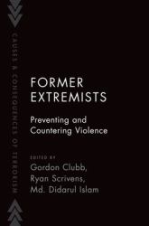 Former Extremists : Preventing and Countering Violence