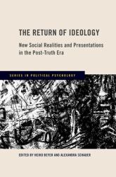 The Return of Ideology : New Social Realities and Presentations in the Post-Truth Era