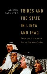 Tribes and the State in Libya and Iraq : From the Nationalist Era to the New Order