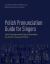 Polish Pronunciation Guide for Singers : Karol Szymanowski, Rymy Dziecięce, Op. 49, for Voice and Piano