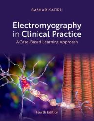 Electromyography in Clinical Practice : A Case-Based Learning Approach