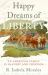 Happy Dreams of Liberty : An American Family in Slavery and Freedom Happy Dreams of Liberty : An American Family in Slavery and Freedom