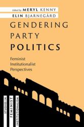 Gendering Party Politics : Feminist Institutionalist Perspectives